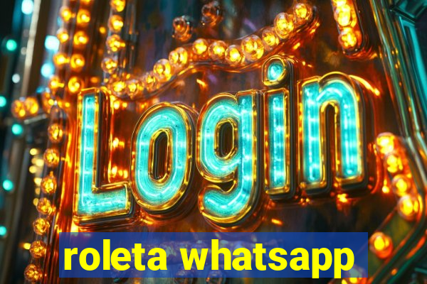 roleta whatsapp